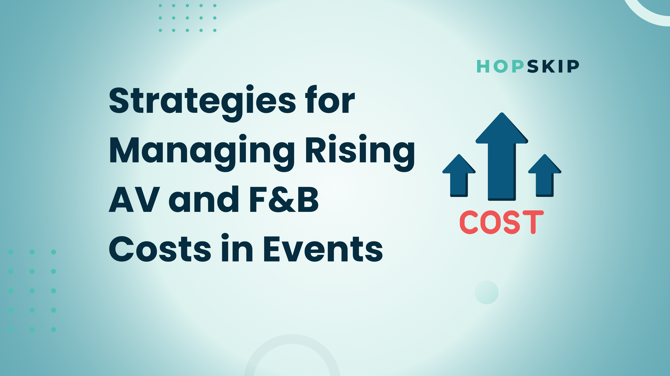 Strategies for Managing Rising AV and F&B Costs in Events