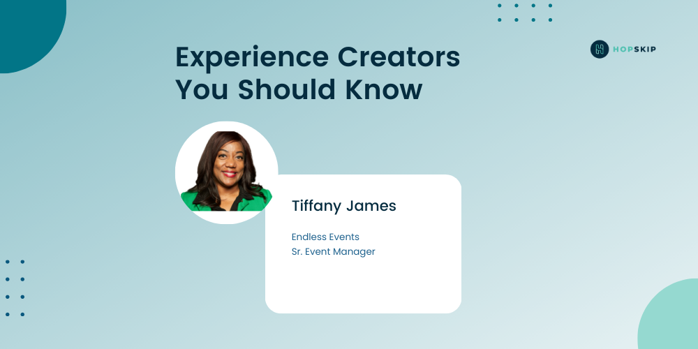 Tiffany James, of Endless Events